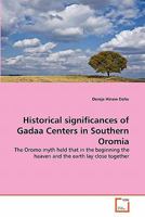 Historical Significances of Gadaa Centers in Southern Oromi 3639304799 Book Cover