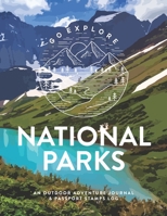 National Parks: An Outdoor Adventure Journal & Passport Stamps Log (Large), Glacier 1671660714 Book Cover