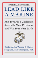 Lead Like a Marine: Run Towards a Challenge, Assemble Your Fireteam, and Win Your Next Battle 0063264374 Book Cover