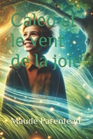 Caleo et le vent de la joie (French Edition) B0DR5JZLJL Book Cover