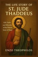 THE LIFE STORY OF ST. JUDE THADDEUS (The Catholic Word) B0FZ9D7SMN Book Cover
