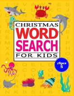 Christmas Word Search for Kids Ages 5: 50 Large print word search puzzle for kids.(with Solution) 1674007965 Book Cover
