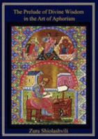 The Prelude of Divine Wisdom in the Art of Aphorism 0956517528 Book Cover