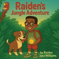 Raiden’s Jungle Adventure (Raiden’s Adventure Series) B0G4GTB1B8 Book Cover