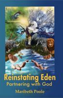 REINSTATING EDEN: Partnering with God 1737645726 Book Cover