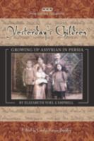 YESTERDAY'S CHILDREN: Growing Up Assyrian in Persia 1601452772 Book Cover