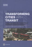 Transforming Cities with Transit: Transit and Land-Use Integration for Sustainable Urban Development 0821397451 Book Cover