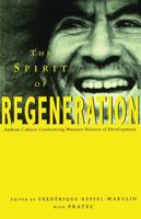 The Spirit of Regeneration: Andean Culture Confronting Western Notions of Development (Spirit Regeneration) 1856495485 Book Cover