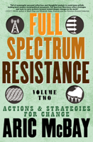 Full Spectrum Resistance, Volume Two: Actions and Strategies for Change 1609809289 Book Cover