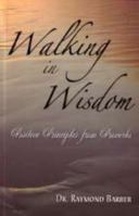 Walking in Wisdom 0873980468 Book Cover