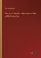 Geschichte des deutschen Kupferstiches und Holzschnittes 3368412701 Book Cover