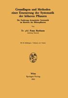 Grundlagen Und Methoden Einer Erneuerung Der Systematik Der Hoheren Pflanzen: Die Forderung Dynamischer Systematik Im Bereiche Der Blutenpflanzen 3211801979 Book Cover