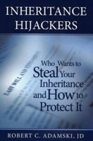 Inheritance Hijackers: Who Wants to Steal Your Inheritance and How to Protect It 0981453449 Book Cover