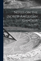 Notes on the North American Ganoids, Amia, Lepidosteus, Acipenser, and Polyodon 101433358X Book Cover