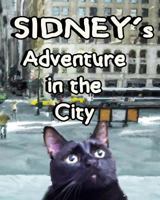 Sidney's Adventure in the City 1539946827 Book Cover