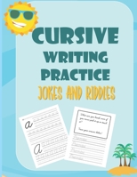 Cursive Writing Practice: Jokes and Riddles: Handwriting Practice Book for Kids : Laugh, Learn, and Practice the Alphabet with Silly Jokes: Cursive ... for Creative Boys and Girls: Birthday Gifts B08JF5HSYQ Book Cover