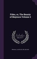 Fides, or, The Beauty of Mayence Volume 2 1355412463 Book Cover