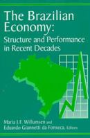 The Brazilian Economy: Structure and Performance in Recent Decades 0935501983 Book Cover