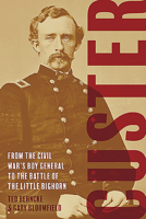 Custer: From the Civil War’s Boy General to the Battle of the Little Bighorn 1612008895 Book Cover