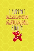 I Support Balloon Animal Rights: Notebook Journal Composition Blank Lined Diary Notepad 120 Pages Paperback Yellow Hive Balloon 1712306111 Book Cover