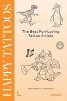 Happy Tattoos: The Best Fun-Loving Tattoo Artists 9020975390 Book Cover