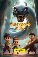 The Lost Scrolls of the Vedas: A Magical Adventure of Courage, Wisdom & Ancient India for Young Readers B0G6FCG2K5 Book Cover