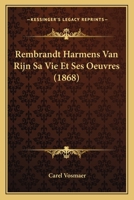 Rembrandt Harmens Van Rijn Sa Vie Et Ses Oeuvres (1868) 1167707389 Book Cover