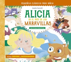 Pequeños clásicos para niños: Alicia en el país de las maravillas 8491456848 Book Cover