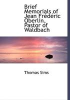 Brief Memorials of Jean Frédéric Oberlin 1145676200 Book Cover