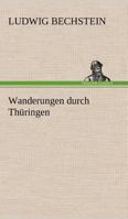 Wanderungen durch Thüringen (Großdruck) (German Edition) 1523763388 Book Cover