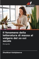 Il fenomeno della letteratura di massa al volgere del xx-xxi secolo 6205644908 Book Cover