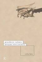 Prosthetic Culture: Photography, Memory and Identity (International Library of Sociology) 0415102944 Book Cover