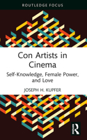 Con Artists in Cinema: Self-Knowledge, Female Power, and Love 1032428465 Book Cover