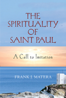 The Spirituality of Saint Paul: A Call to Imitation 0809153548 Book Cover