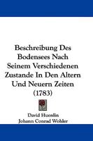 Beschreibung Des Bodensees Nach Seinem Verschiedenen Zustande In Den Altern Und Neuern Zeiten 1104685736 Book Cover
