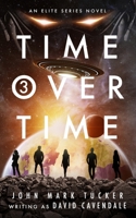 Time Over Time: Three: The Polystone Predicament B09CC67N3S Book Cover