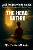 Luke the Legionary Prince: The Hero Within B0G8CZTJ8N Book Cover