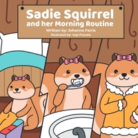 Sadie Squirrel and her Morning Routine B0H1DZJCFJ Book Cover