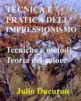 TECNICA E PRATICA DELL'IMPRESSIONISMO: Tecniche e metodi. Teoria del colore B08NF1PRYY Book Cover
