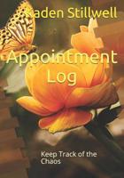 Appointment Notes Log: Keep Track of the Chaos 1093414537 Book Cover