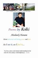 Poems by Kolki: Absolutely Humane 1425123953 Book Cover