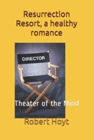 Resurrection Resort, A Healthy Romance: Theater of the Mind B08MSQT5VL Book Cover