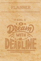 Undated Weekly Planner “Quotes”: “A goal is a dream with a deadline” - Weekly planner with motivational and inspirational quotes and notebook N°8 – 56 ... at the end (6” x 9”) (French Edition) 1677174285 Book Cover