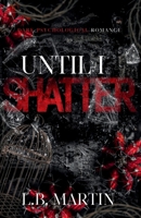 Until I Shatter B0GXKFXWTC Book Cover