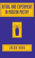 Ritual and Experiment in Modern Poetry 0312124538 Book Cover