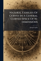 Natural Families of Curves in a General Curved Space of N-Dimensions 1274726379 Book Cover