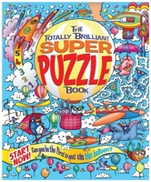 The Totally Brilliant Super Puzzle Book 1848589417 Book Cover