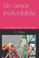 Un amor inolvidable: Una historia de amor real (Spanish Edition) B089D33J89 Book Cover