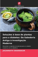 Soluções à base de plantas para a diabetes: Da Sabedoria Antiga à Investigação Moderna (Portuguese Edition) 6208141206 Book Cover