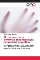 El discurso de la denuncia en la literatura neopolicial argentina (Spanish Edition) 6138987284 Book Cover